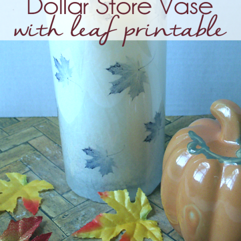 Fall Craft Idea w/ Dollar Store Vase &amp; Leaf Printable