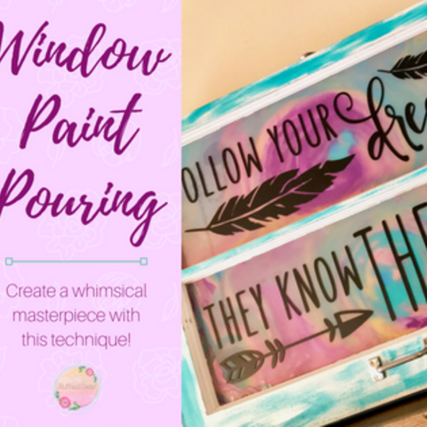 Creating A Whimsical Window with Paint Pouring