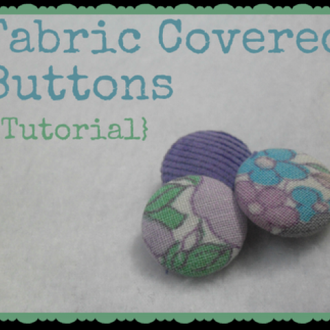 Fabric Covered Button Tutorial